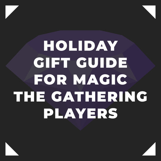 Holiday Gift Guide For Magic the Gathering Players