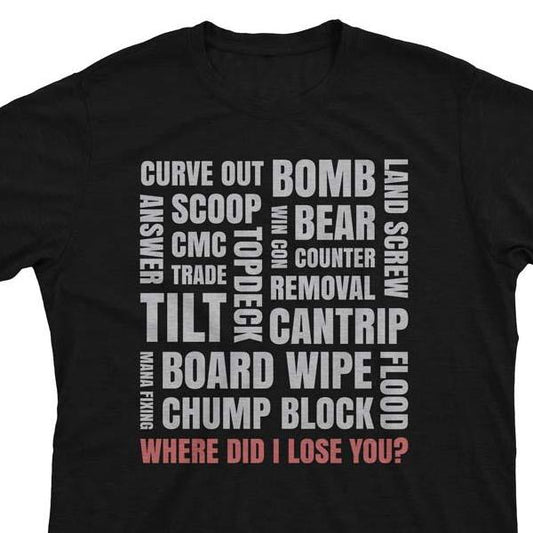 Where Did I Lose You? - Magic the Gathering Unisex T-Shirt - epicupgrades