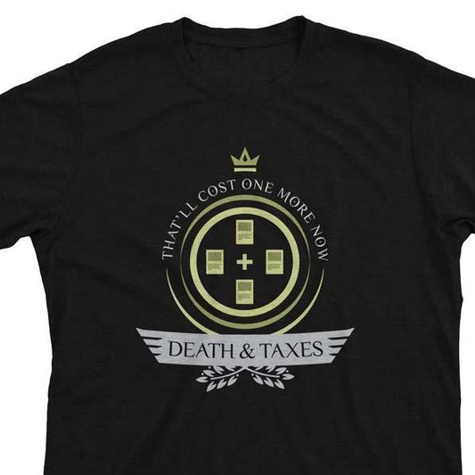 Death and Taxes Life V2 - Magic the Gathering Unisex T-Shirt - epicupgrades