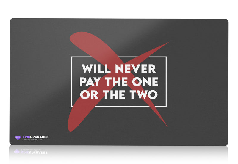 mtg unique gift idea - will never pay the one or the two