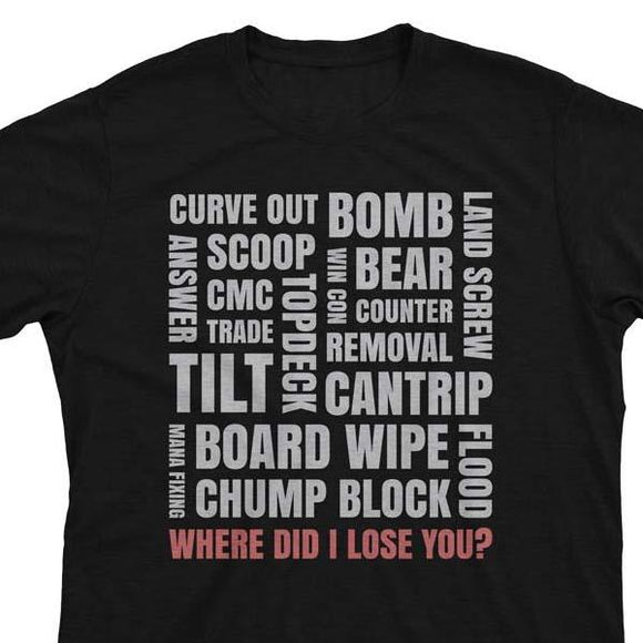 Where Did I Lose You? - Magic the Gathering Unisex T-Shirt - epicupgrades